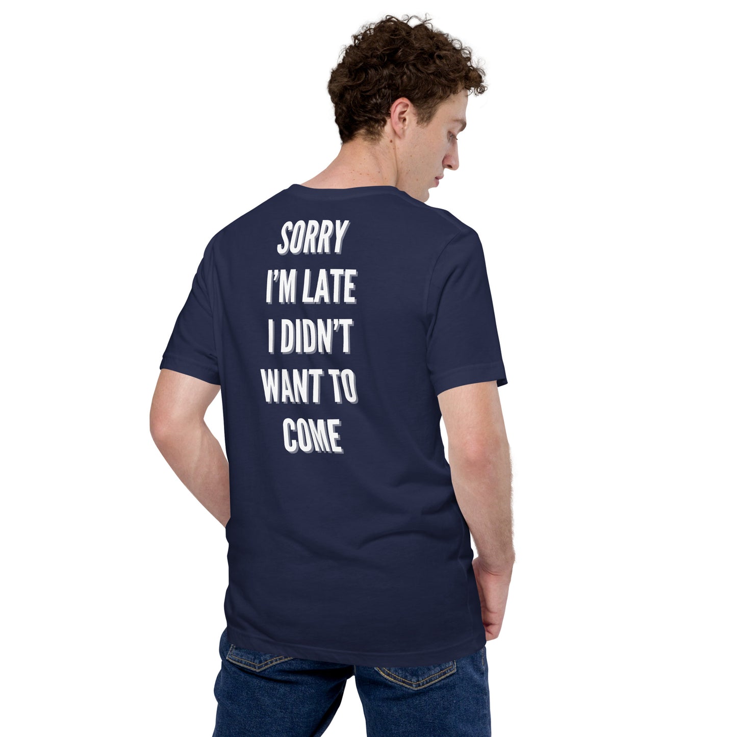 SORRY I'M LATE.. t-shirt