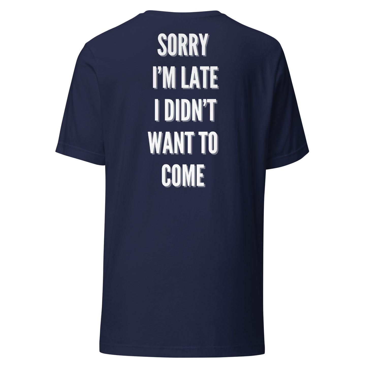 SORRY I'M LATE.. t-shirt