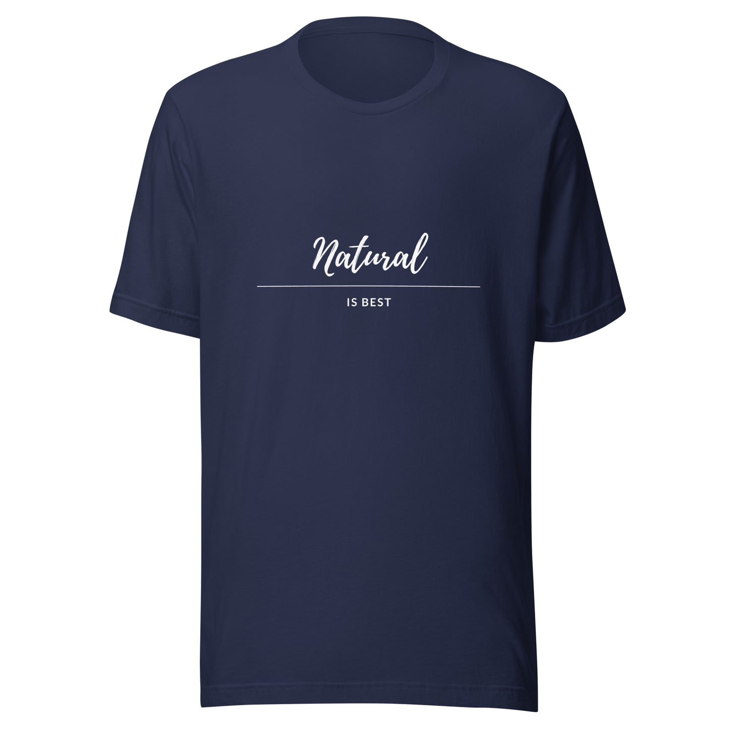 Natural is BEST t-shirt